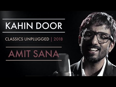 KAHIN DOOR | AMIT SANA | CLASSICS  REIMAGINED | 2018