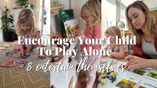 Independent Play - Encouraging Your Child To Entertain Themselves