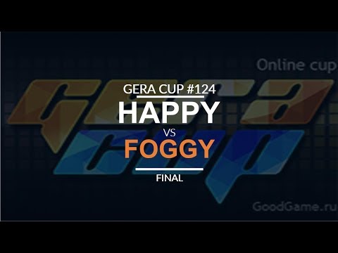 Gera Cup 124 - Grand Final: [U] Happy vs. Foggy [N]