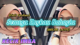 Download lagu KECIK IMBA - Semoga Engkau Bahagia (BREAKLATIN) mp3 Download lagu KECIK IMBA - Semoga Engkau Bahagia (BREAKLATIN) mp3