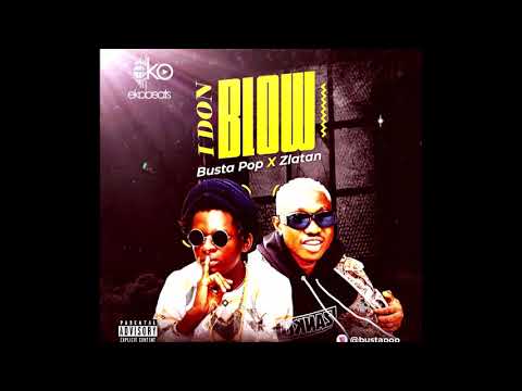 Busta Pop ft. Zlatan - I Don Blow
