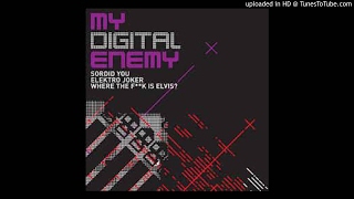 My Digital Enemy - Where the Fuck Is Elvis