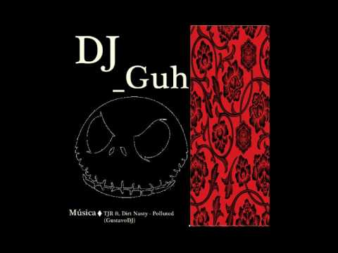 TJR ft. Dirt Nasty (Polluted )
