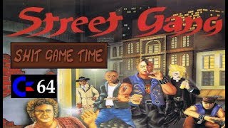 SHIT GAME TIME: STREET GANG (C64 - Contains Swearing!)