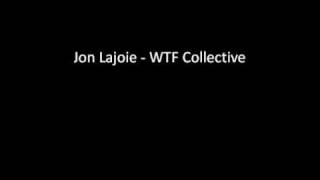 Jon Lajoie - WTF Collective *Lyrics*