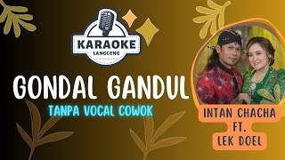 Download lagu GONDAL GANDUL - Karaoke Tanpa Vocal Cowok | LANGGENG MUSIC DIGITAL mp3
