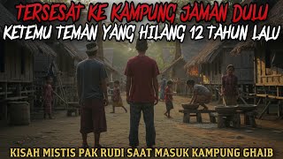 Download lagu TERSESAT KE KAMPUNG JAMAN DULU MALAH KETEMU TEMANNYA YANG SUDAH LAMA HILANG - cerita mistis mp3
