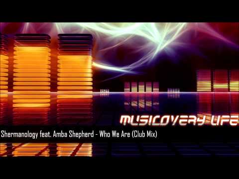 Shermanology feat Amba Shepherd - Who We Are (Club Mix)