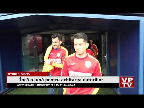 Încă o lună pentru achitarea datoriilor