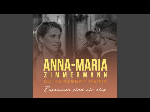 Zusammen sind wir eins (DJ Herzbeat Remix)