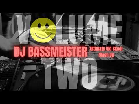 DJ Bassmeister - Ultimate Old Skool Mash Up (Volume Two)