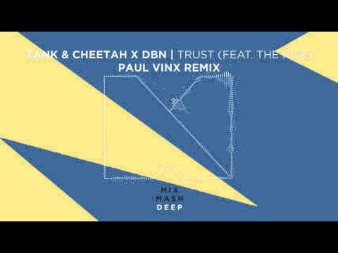 Tank & Cheetah x DBN - Trust (Feat. The Rise) (Paul Vinx Remix) [Out Now]