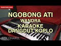 NGOBONG ATI WANDRA KARAOKE DANGDUT KOPLO