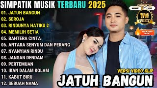 Download lagu JATUH BANGUN - SEROJA - RINDUNYA HATIKU 2 || SIMPATIK MUSIC TERBARU FULL ALBUM 2025 mp3