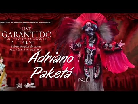 Pajé Adriano Paketa - Live Boi Garantido Teatro Amazonas