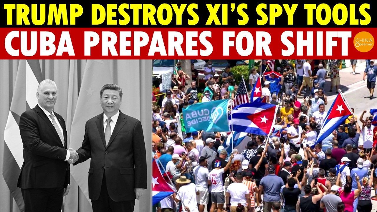 Trump Moves to Destroy Xi’s Spy Tools in the Western Hemisphere, Cuba’s Change Looms!