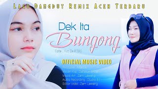 Download lagu Dangdut Remix Aceh Terbaru -  Bungong - Dek Ita - mp3