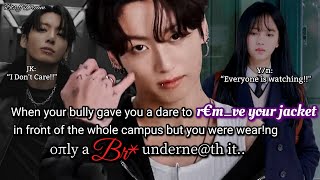 Download lagu Jungkook ff When your bad boy bully gave you a dare to embarrass you in front of the whole campus.. mp3