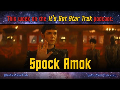 It's Got Star Trek #135 - 'Spock Amok' Strange New Worlds S1E05