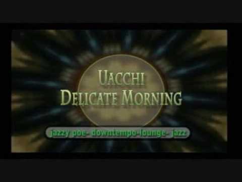 UACCHI- Delicate Morning - Jazzy Poe