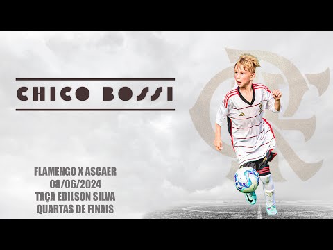 Chico Bossi - Melhores momentos de Flamengo x Ascaer junho/2024