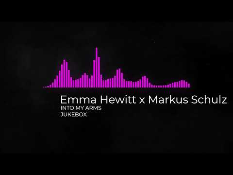 Emma Hewitt x Markus Schulz - INTO MY ARMS (JUKEBOX)