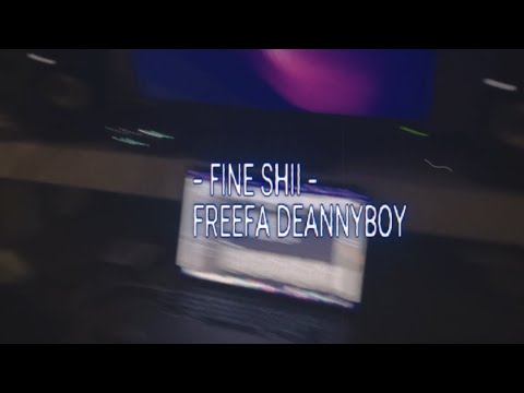 FREEFA,DEANNYBOY - Fine Shii (Dir.by frrr)