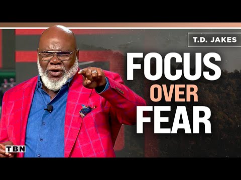 T.D. Jakes: Don't Let Fear Win; FOCUS on Your Calling From God | Men of Faith on TBN