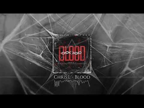 Chris.L - Blood (Official Video)