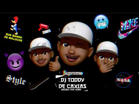 NÓS É MALVADÃO MERMO ((DJ TODDY DE CAXIAS)) LANÇAMENTO 2K21