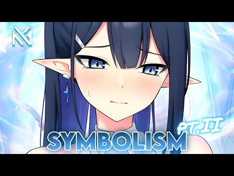 Nightcore - Symbolism pt.II (Lyrics)