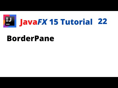 JavaFX 15 Tutorial 22 - BorderPane