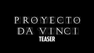 Proyecto da Vinci - Teaser Trailer