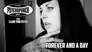 PSYCHOPUNCH - Forever And A Day (feat Clare von Stitch) Official Video