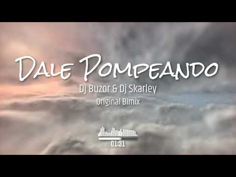 Dj Buzor & Dj Skarley - Dale Pompeando