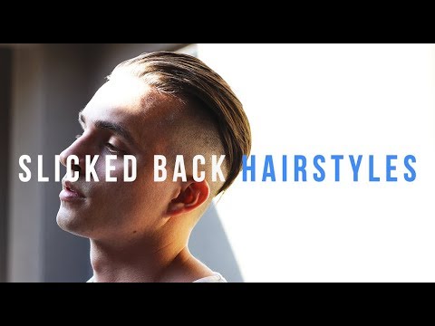 24 SLICK BACK HAIRSTYLE TRENDS + 2018 Hair Tutorials |...