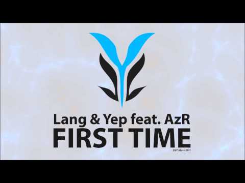 Lang & Yep feat. AzR - First Time