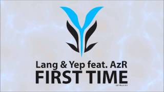 Lang & Yep feat. AzR - First Time