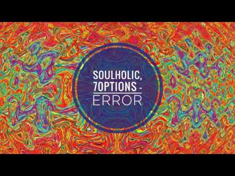 Soulholic, 7Options - Error (Original Mix)