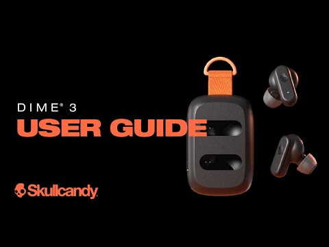 Dime 3 | User Guide | Skullcandy
