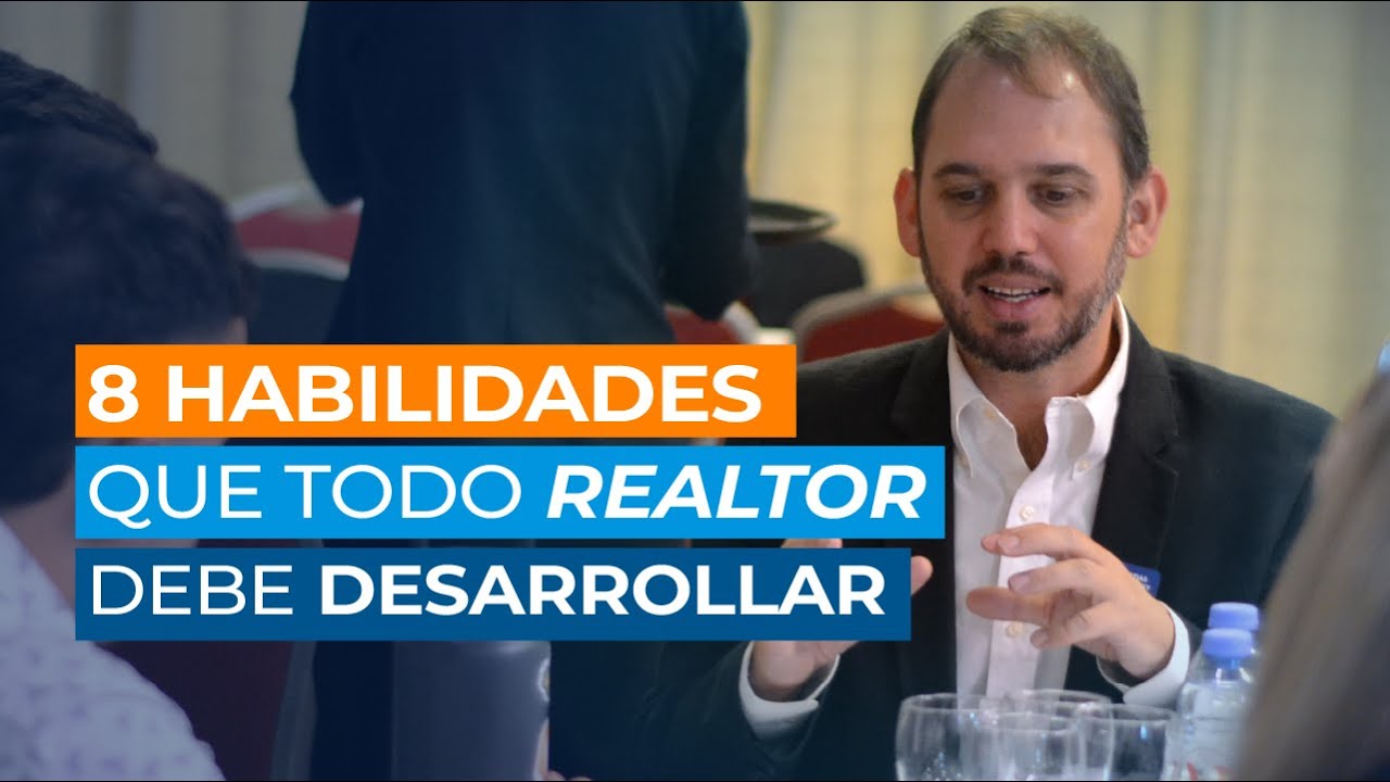 8 habilidades que todo realtor debe desarrollar y no requieren talento