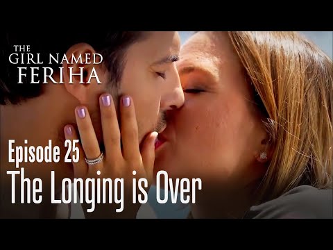 The longing is over - The Girl Named Feriha | Episode 25