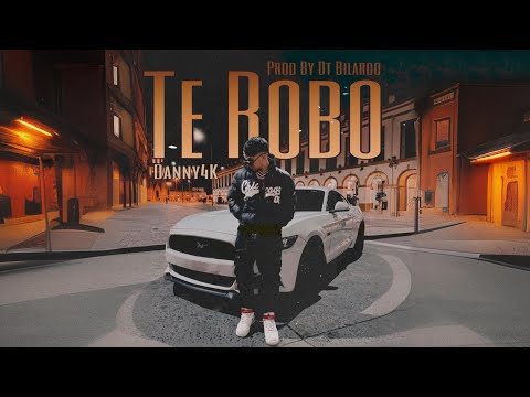 Danny4K - Te Robo (Video Oficial) Prod By Dt. Bilardo