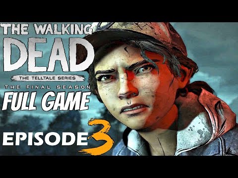 The Walking Dead Final Season - FULL EPISODE 3 WALKTHROUGH (Full Game)