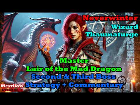 Neverwinter - How to DPS Master Lair of the Mad Dragon - 2nd and 3rd boss Strategy + Commentary