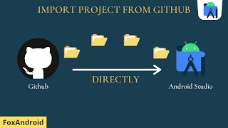 Import Github Project to Android Studio || Github Tutorial || Android Studio 4.2 || FoxAndroid