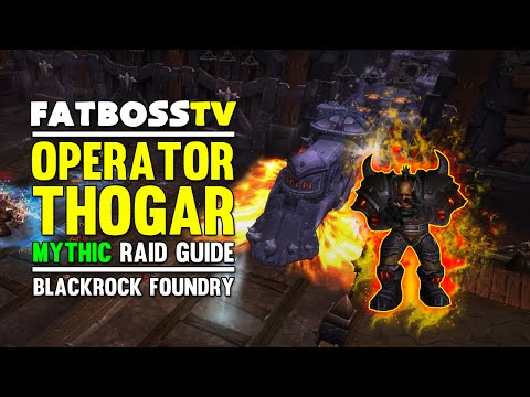 Operator Thogar Mythic Blackrock Foundry Guide - FATBOSS