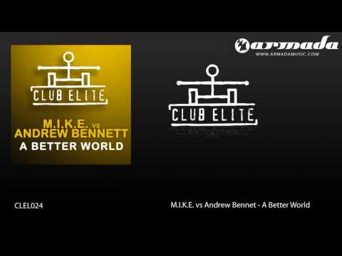 M.I.K.E. vs Andrew Bennett - A Better World (Club Mix) (CLEL024)