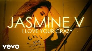Jasmine V - I Love Your Crazy (Lyric Video)
