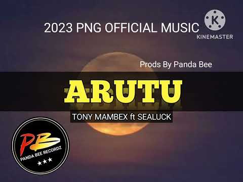 Arutu...Tony Mambex ft SeaLuck.2023 Png Latest Music prods By Panda Bee